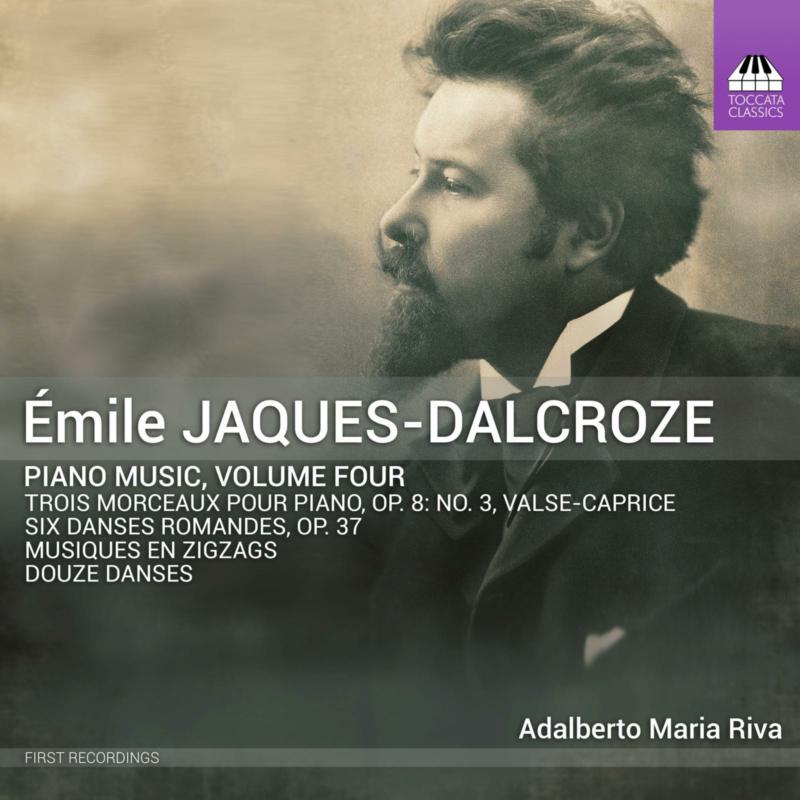 Picture of Adalberto Maria Riva - Emile Jaques-Dalcroze: Piano Music, Vol. 4