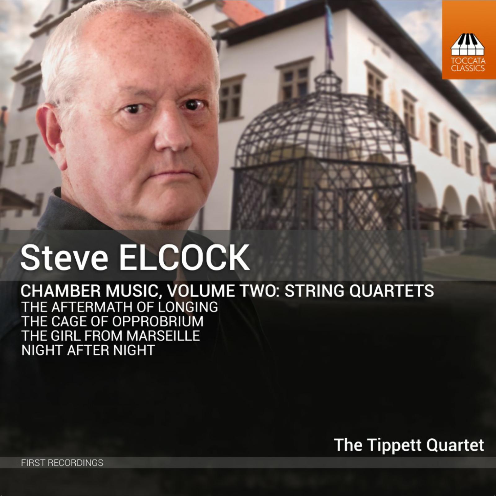 Picture of Tippett Quartet - Steve Elcock: Chamber Music, Vol. 2: String Quartets