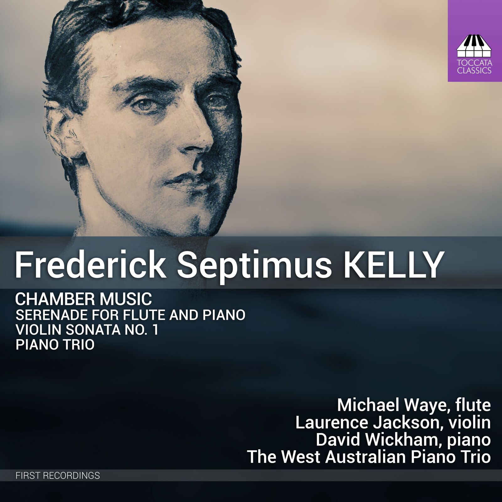 Picture of Laurence Jackson; Michael Waye; David Wickham; The West Australian Piano Trio - Frederick Septimus Kelly: Chamber Music (Serenade for Flute and Piano; Violin Sonata No. 1; Piano Trio)