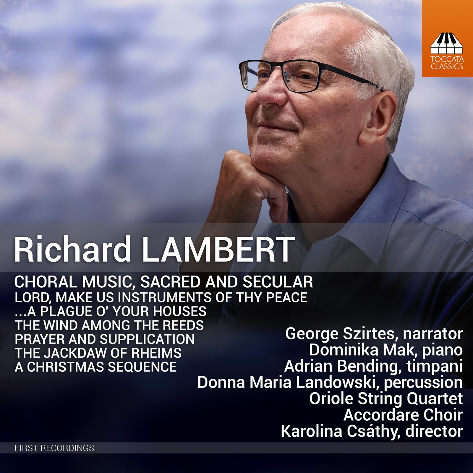 Picture of George Szirtes; Dominika Mak; Adrian Bending; Donna Maria Landowski; Oriole String Quartet; Accordare Choir; Karolina Csathy - Richard Lambert: Choral Music, Sacred and Secular
