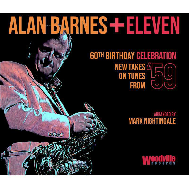 Picture of Alan Barnes - Alan Barnes + Eleven - 60th Birthday Celebration (New Takes On Tunes From '59)