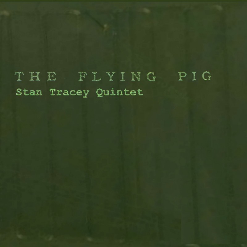 Picture of Stan Tracey Quintet - The Flying Pig