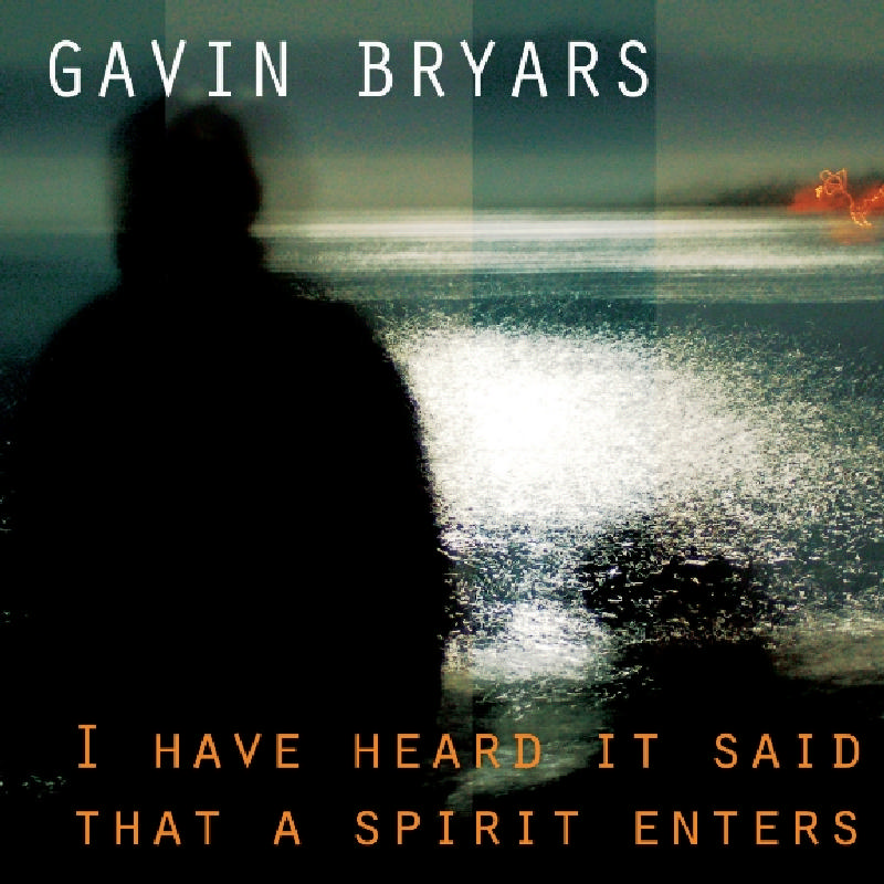 Picture of Gavin Bryars, CBC Radio Orchestra & Holly Cole - I Have Heard It Said that a Spirit Enters: Music of Gavin Bryars