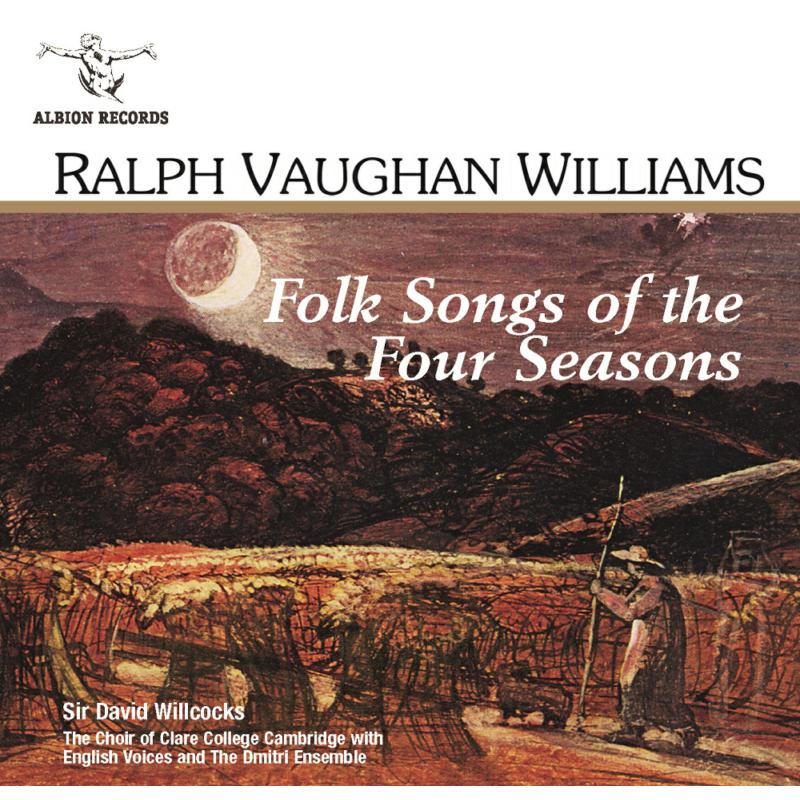 Picture of David Willcocks, Choir of Clare College Cambridge, English Voices, Dmitri Ensemble - Ralph Vaughan Williams: Folk Songs of the Four Seasons
