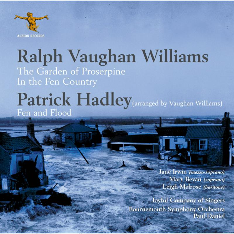 Picture of Paul Daniel, Bournemouth Symphony Orchestra, Mary Bevan, Leigh Melrose - Ralph Vaughan Williams: The Garden of Proserpine; Patrick Hadley: Fen and Flood