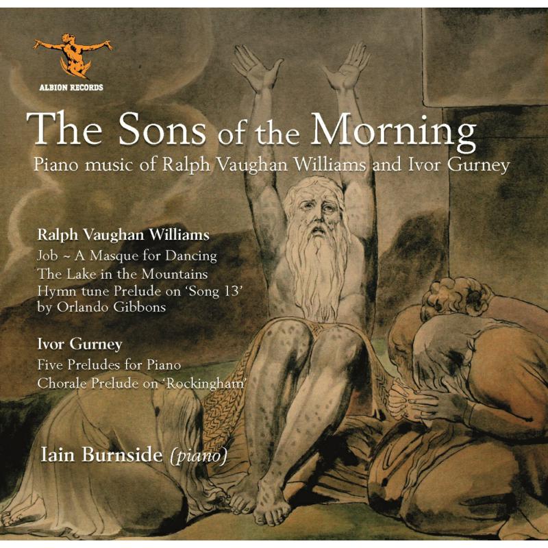 Picture of Iain Burnside - The Sons of the Morning: Piano Music of Vaughan Williams and Gurney
