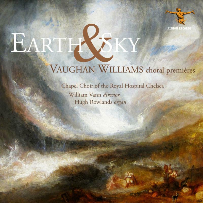 Picture of The Chapel Choir Of The Royal Hospital Chelsea & William Vann - Earth And Sky: Vaughan Williams Choral Premieres