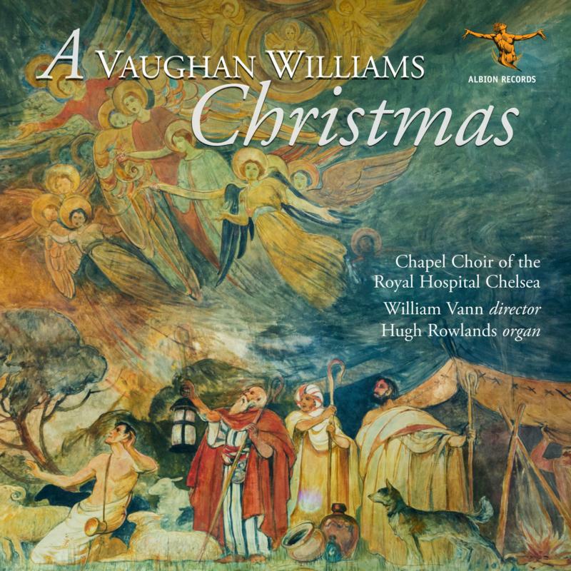 Picture of William Vann; Chapel Choir Of The Royal Hospital Chelsea; - A Vaughan Williams Christmas