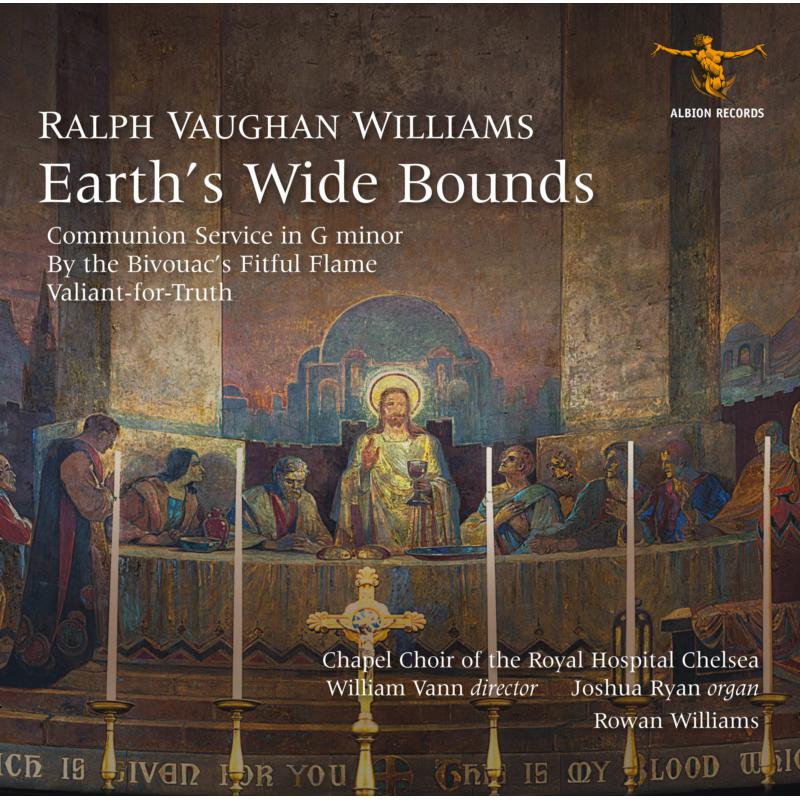 Picture of Chapel Choir Of The Royal Hospital Chelsea, William Vann, Joshua Ryan, Rowan Williams - Ralph Vaughan Williams: Earth's Wide Bounds