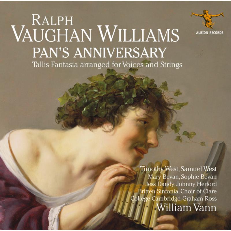 Picture of Timothy West, Samuel West, Mary Bevan, Sophie Bevan, Choir Of Clare College, Cambridge, Britten Sinfonia, William Vann - Ralph Vaughan Williams: Pan's Anniversary And Other Works