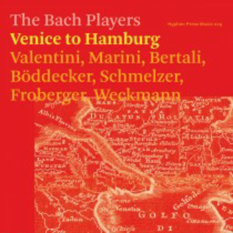 Picture of The Bach Players - Venice To Hamburg:  Schmelzer, Froberger, Weckmann Etc