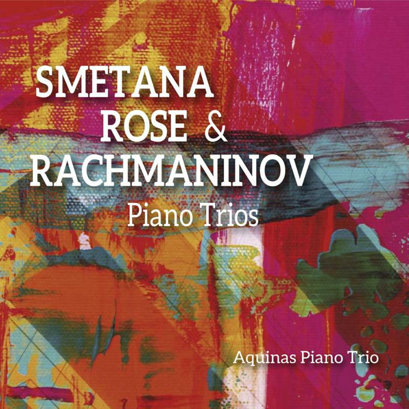 Picture of Aquinas Piano Trio - Bed?ich Smetana; Lawrence Rose; Sergei Rachmaninov: Piano Trios