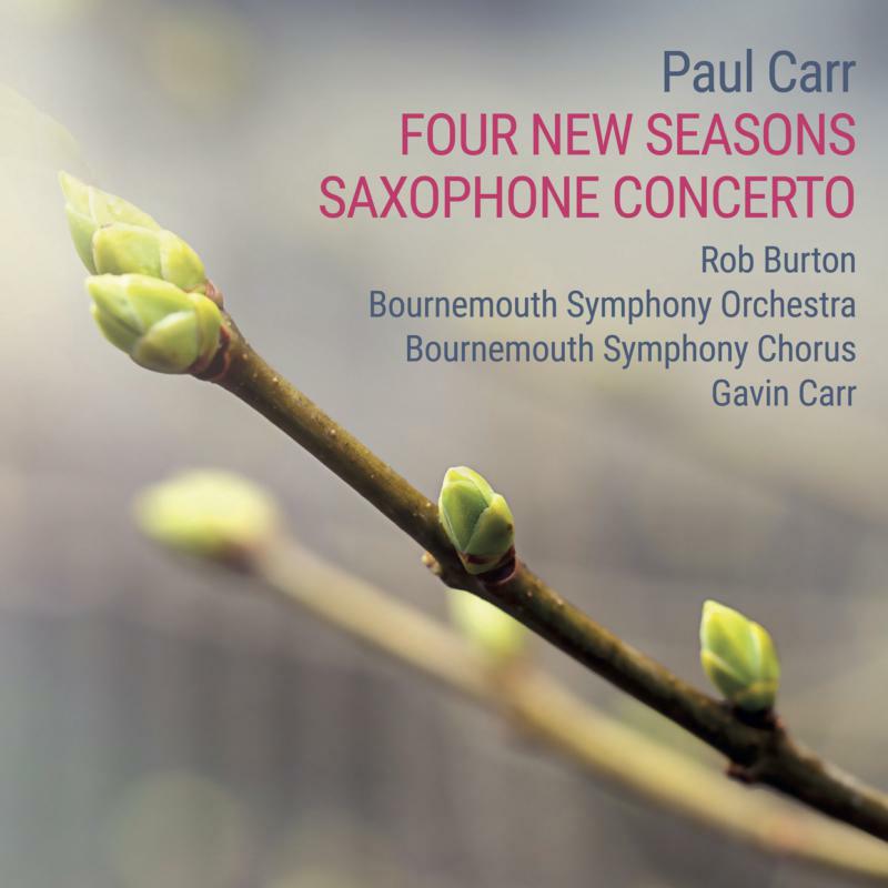 Picture of Bournemouth Symphony Orchestra; Bournemouth Symphony Chorus; Rob Burton - Paul Carr: Four New Seasons & Saxophone Concerto