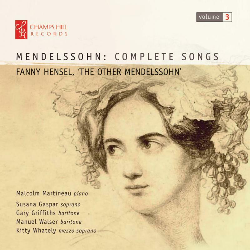 Picture of Martineau/Gaspar/Whately - Fanny Mendelssohn Hensel: Complete Songs, Vol. 3: Fanny Hensel, 'The Other Mendelssohn'