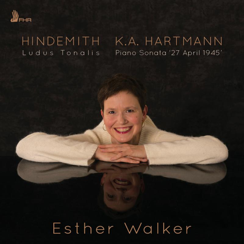 Picture of Esther Walker - Hindemith: Ludus Tonalis, Hartmann: Piano Sonata '27 April 1945'