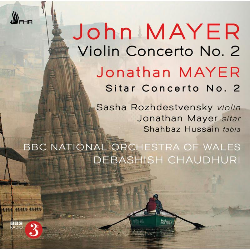 Picture of Sasha Rozhdestvensky, Jonathan Mayer, Shahbaz Hussain, BBC National Orchestra of Wales & Debashish Chaudhuri - John Mayer: Violin Concerto No.2; Jonathan Mayer: Sitar Concerto No.2
