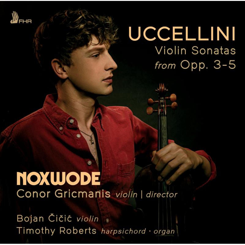 Picture of Noxwode, Conor Gricmanis - Uccellini: Violin Sonatas from Opp. 3-5