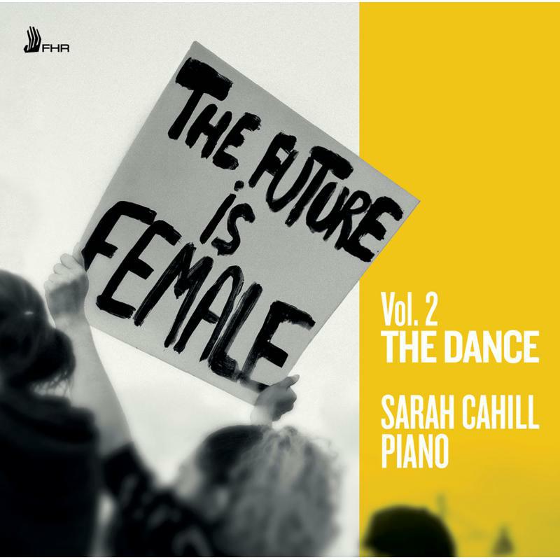 Picture of Sarah Cahill - The Future Is Female, Vol. 2: The Dance