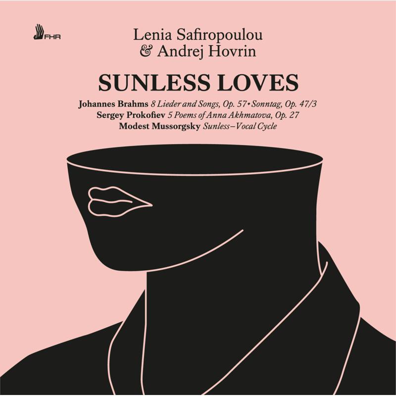 Picture of Lenia Safiropoulou & Andrej Hovrin - Sunless Loves - Brahms, Mussorgsky, Prokofiev Songs