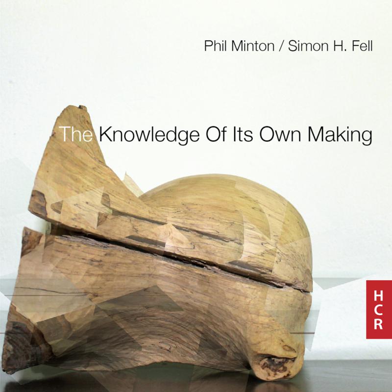 Picture of Simon Fell; Phil Minton - The Knowledge Of Its Own Making