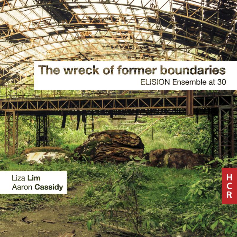 Picture of Elision Ensemble - Lim; Cassidy: The Wreck Of Former Boundaries - Elision Ensemble At 30