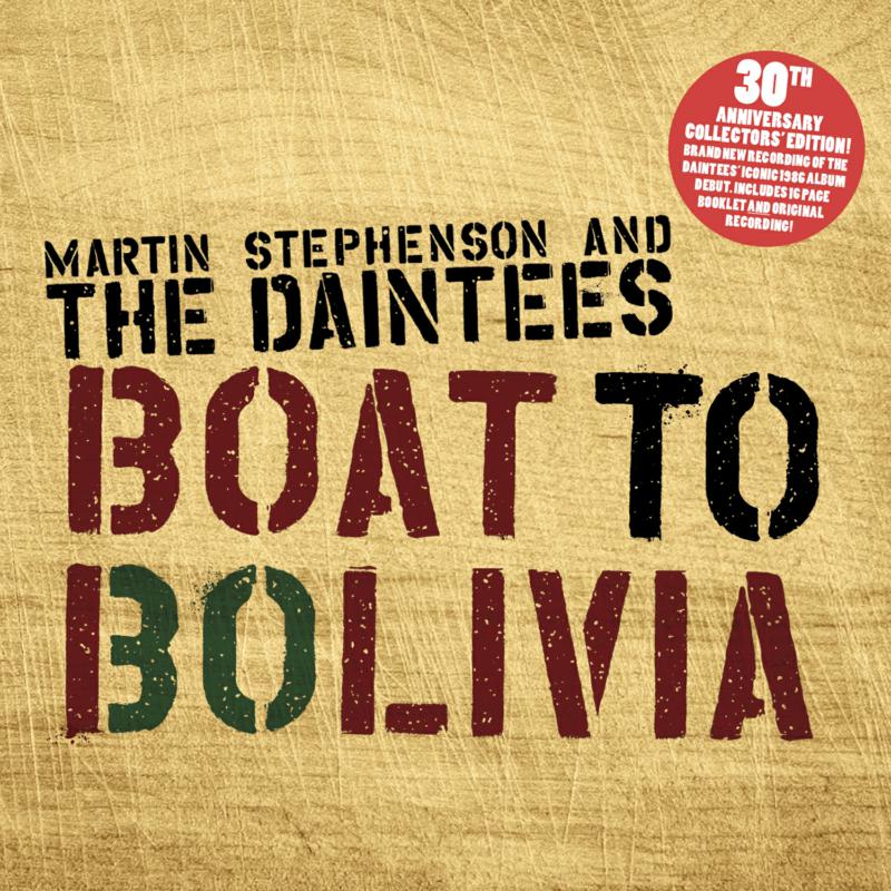 Picture of Martin Stephenson & The Daintees - Boat to Bolivia (30th Anniversary Edition)