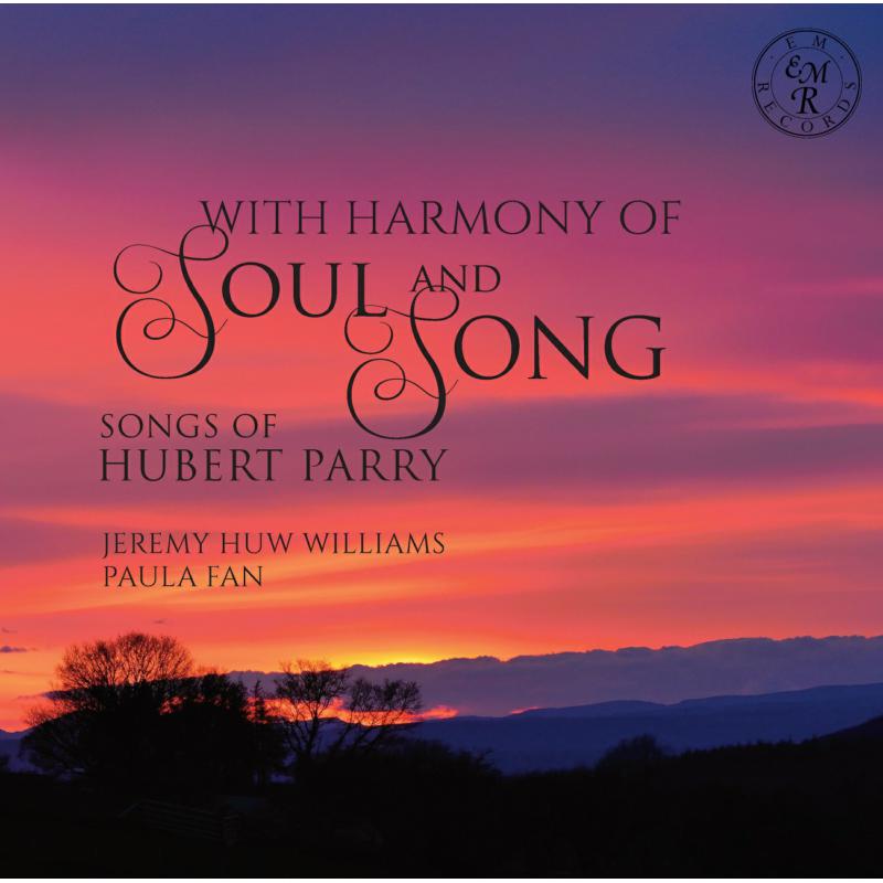 Picture of Jeremy Huw Williams and Paula Fan - With Harmony of Soul & Song: Songs of Hubert Parry