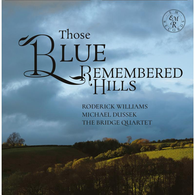 Picture of The Bride Quartet; Michael Dussek; Roderick Williams - Those Blue Remembered Hills