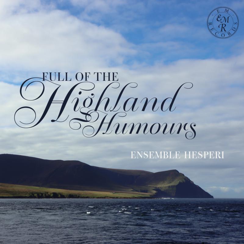 Picture of Ensemble Hesperi - Full Of The Highland Humours