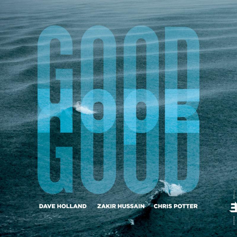 Picture of Dave Holland, Zakir Hussain and Chris Potter - Good Hope