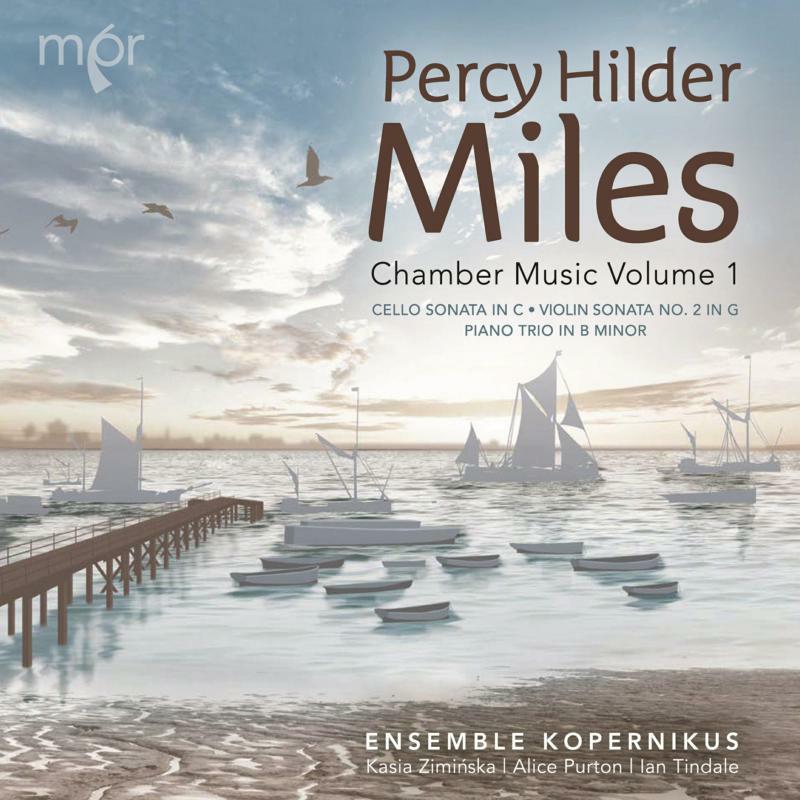 Picture of Ensemble Kopernikus - Percy Hilder Miles: Chamber Music Volume 1