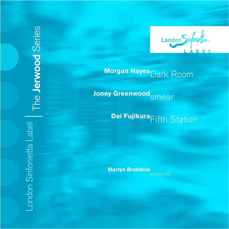 Picture of Mark van de Wiel | Valerie Hartmann-Claverie | Bruno Perrault | Louise Hopkins | London Sinfonietta | Martyn Brabbins - The Jerwood Series 2: Morgan Hayes/ Jonny Greenwood/ Dai Fujikura