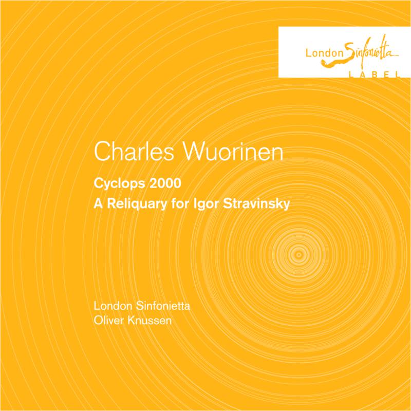 Picture of London Sinfonietta | Oliver Knussen - Charles Wuorinen: Cyclops 2000/ A Reliquary for Igor Stravinsky
