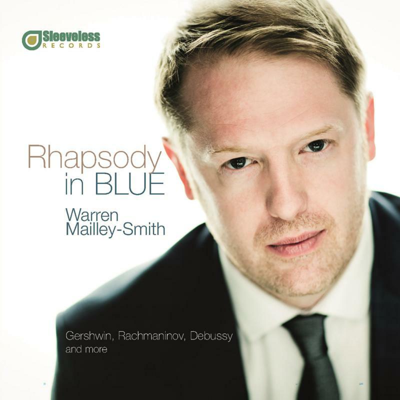 Picture of Mailley-Smith - Rhapsody in Blue: Gershwin, Rachmaninov, Debussy and more