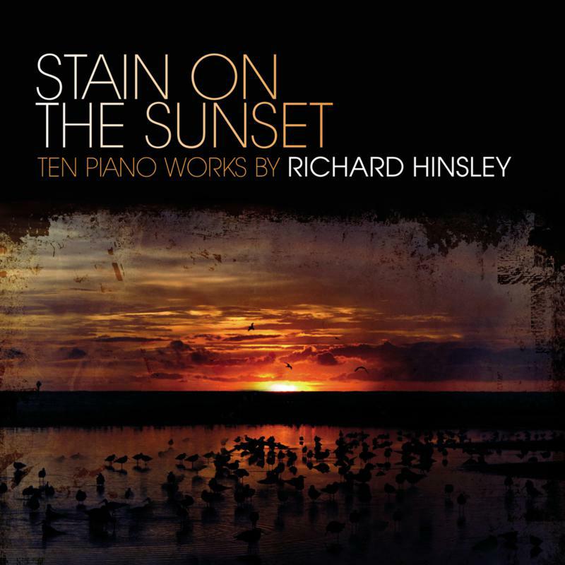 Picture of Richard Hinsley - Stain on the Sunset: Ten Piano Works by Richard Hinsley