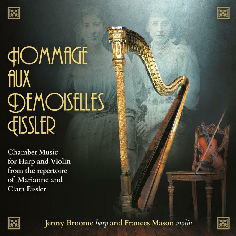 Picture of Broome/Mason - Hommage aux Demoiselles Eissler: Chamber Music for Harp and Violin from the repertoire of Marianne and Clara Eissler