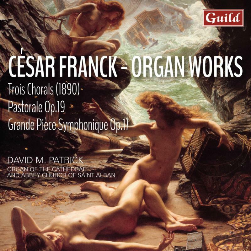 Picture of David M Patrick - C�sar Franck: Trois Chorals, Pastorale Op.19, Grande Pi�ce Symphonique Op.17