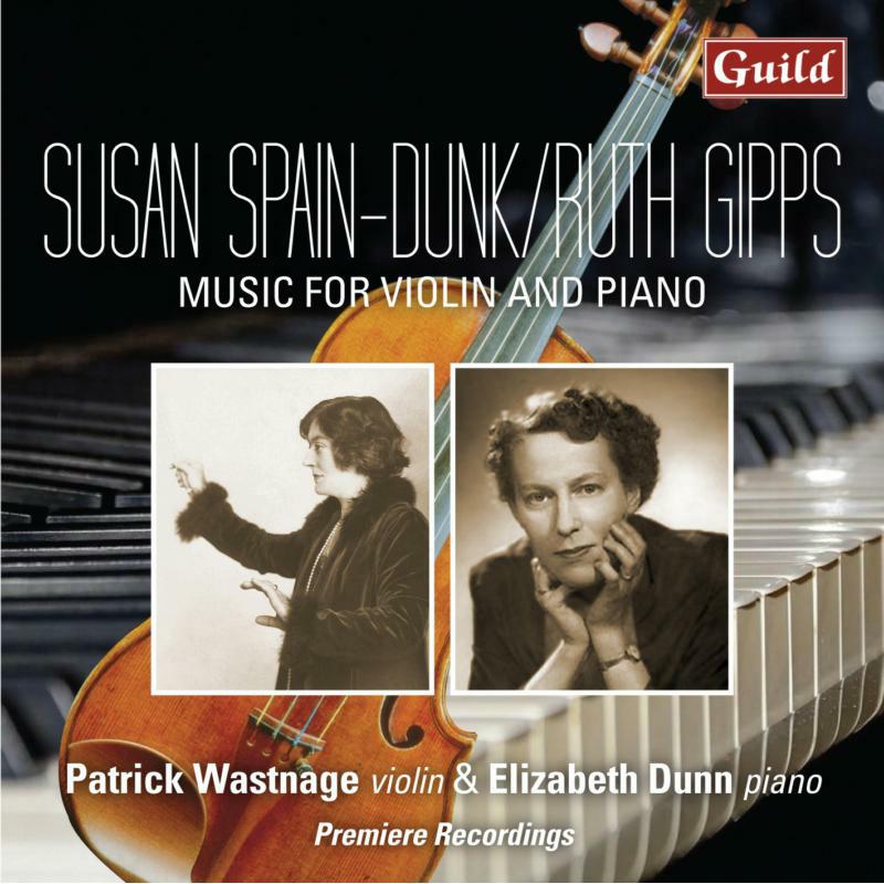 Picture of Wastnage/Dunn - Susan Spain-Dunk; Ruth Gipps: Music for violin and piano