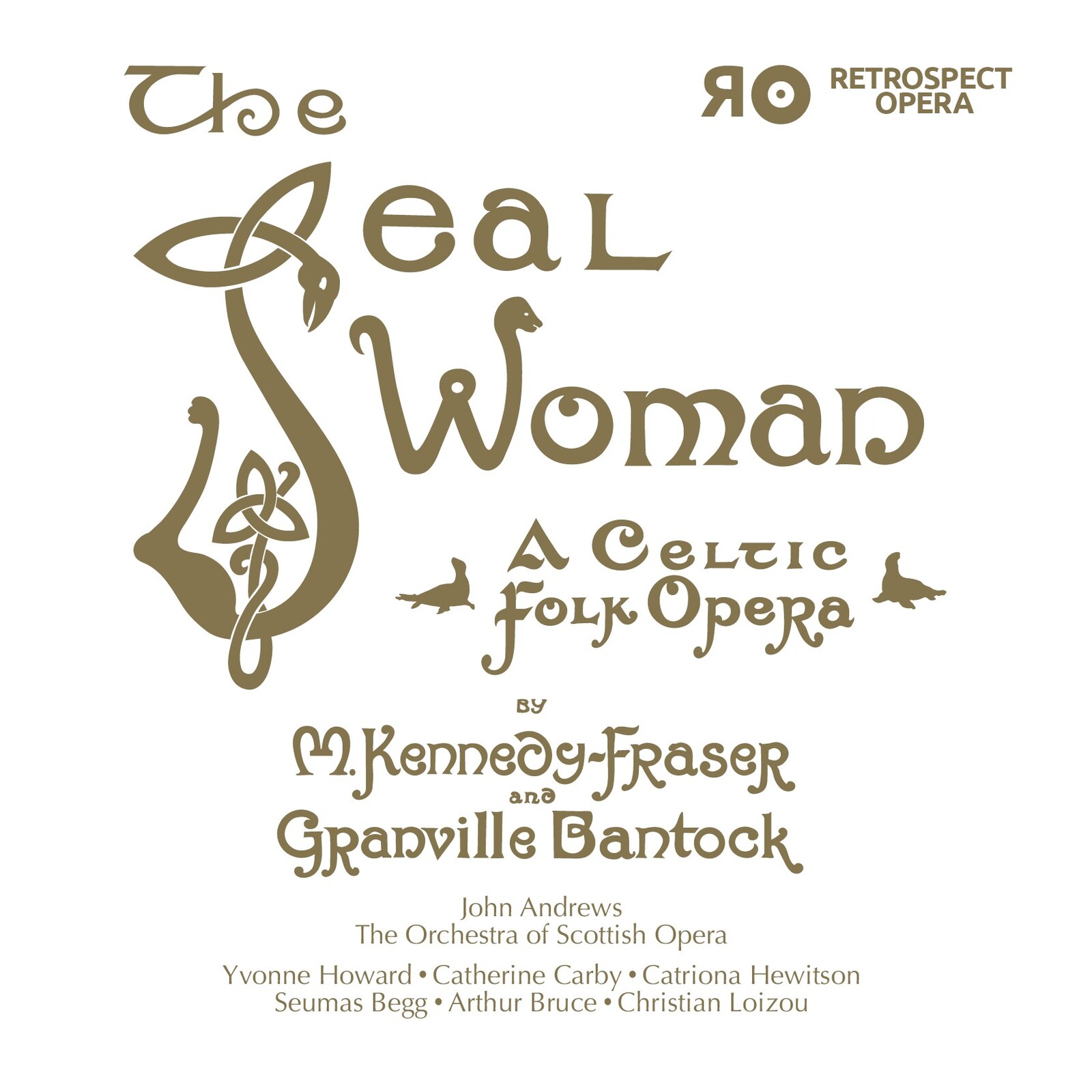 Picture of John Andrews / Orchestra of Scottish Opera / Yvonne Howard / Catherine Carby / Seumas Begg / Catriona Hewitson / Arthur Bruce / Christian Loizou / Eve Pearson Maxwell / Caitlin Mackenzie / Amy Karensa - The Seal-Woman