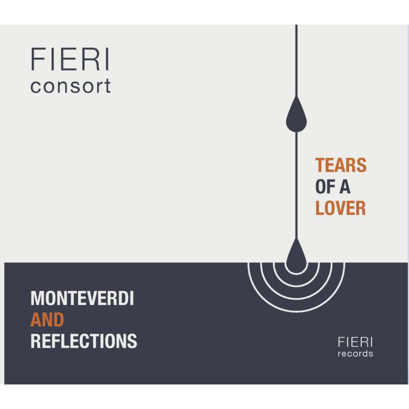 Picture of Fieri Consort - Tears of a Lover - Monteverdi and Reflections