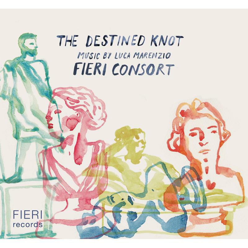 Picture of FIERI CONSORT - Luca Marenzio: The Destined Knot