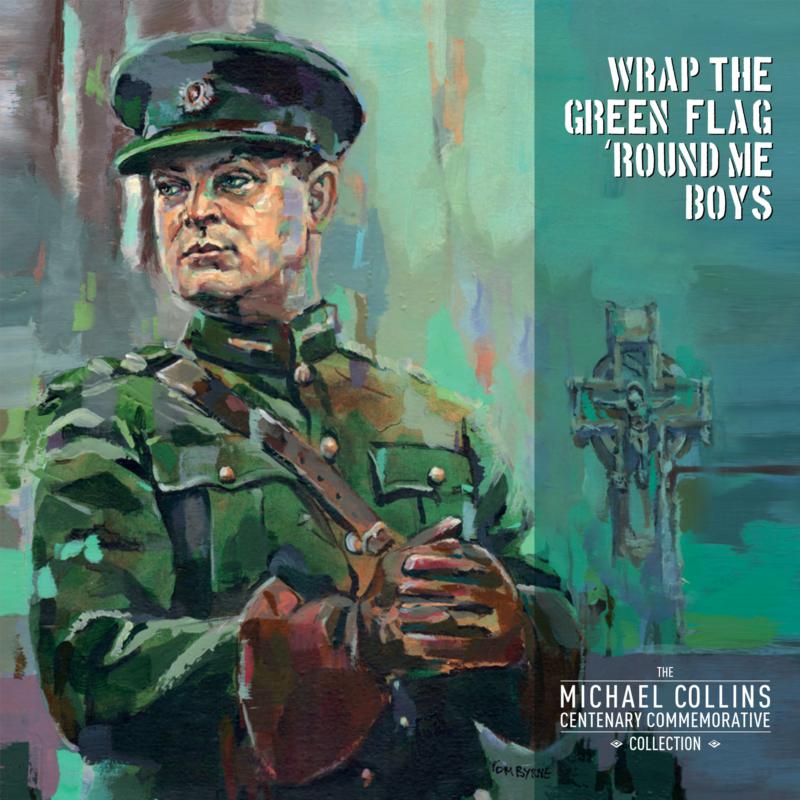Picture of Various Artists - Wrap The Green Flag 'Round Me Boys - The Michael Collins Commemorative Centenary Collection