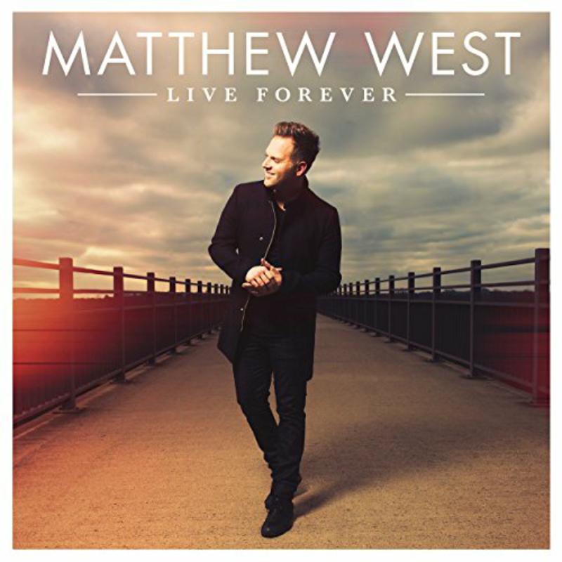 Picture of Matthew West - Live Forever