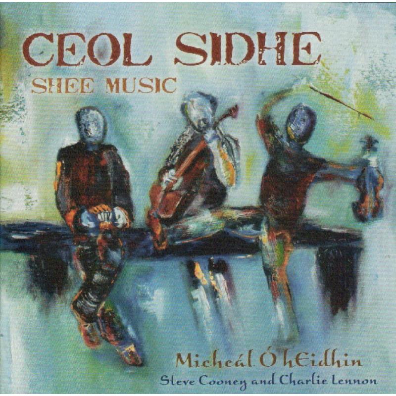 Picture of Michael O'Heidhin, Steve Cooney & Charlie Lennon - Ceol Sidhe (Shee Music)