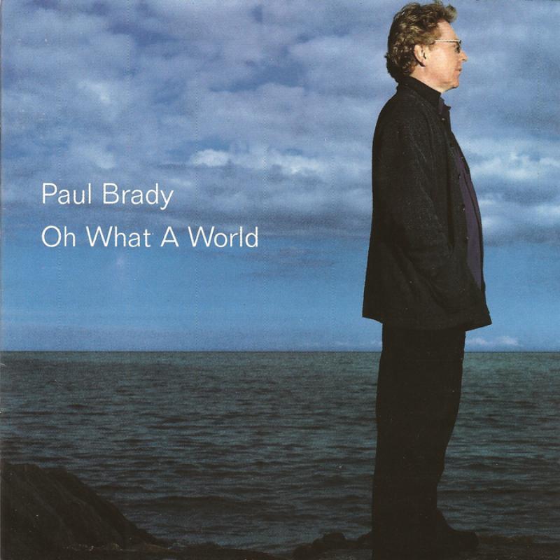 Picture of Paul Brady - Oh What A World
