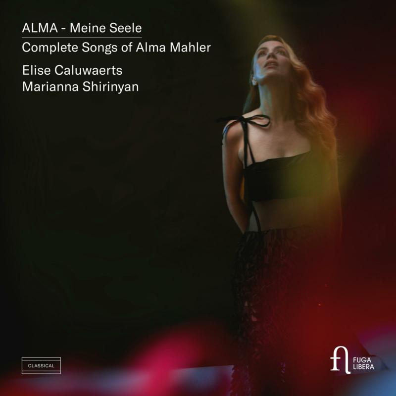 Picture of Elise Caluwaerts; Marianna Shirinyan - Alma - Meine Seele. Complete Songs of Alma Mahler