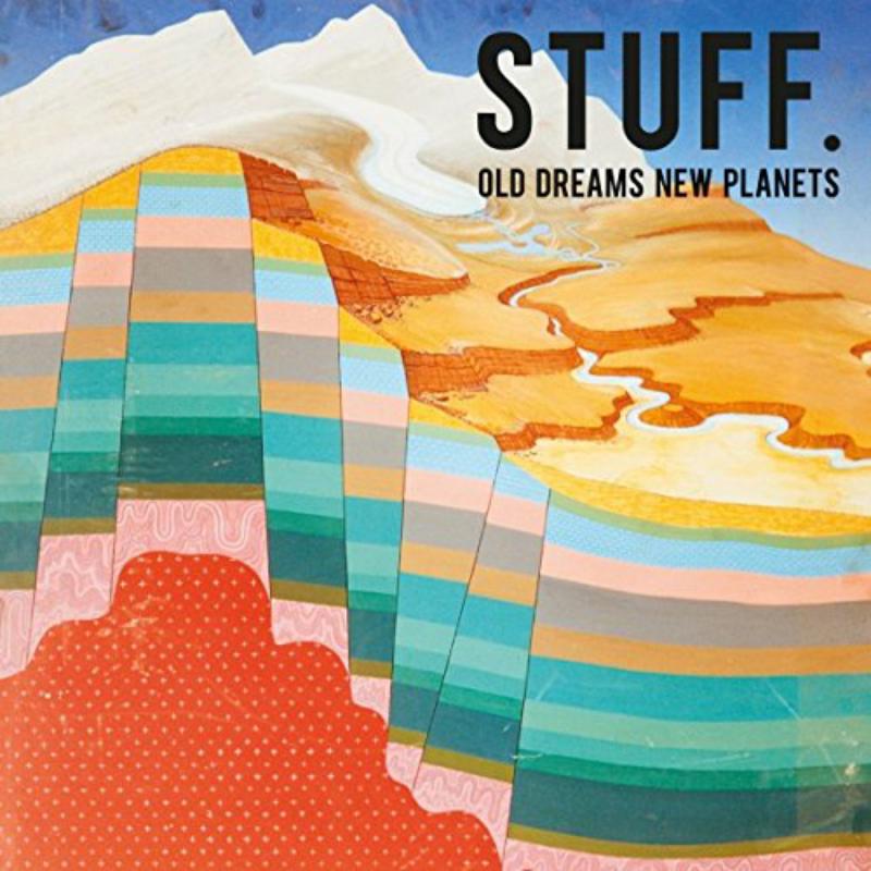 Picture of Stuff - old dreams new planets