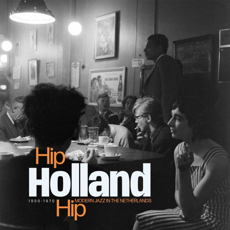 Picture of VARIOUS ARTISTS - Hip Holland Hip : Modern Jazz In The Netherlands 1950 - 1970