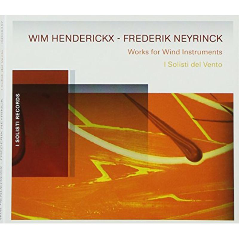 Picture of Henderickx/Neyrinck, Works for Wind instruments - I Solisti del Vento