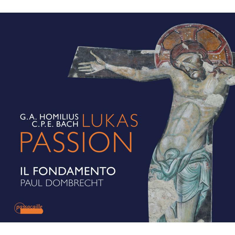 Picture of Il Fondamento; Paul Dombrecht - G.A. Homilius / C.P.E. Bach: Lukas Passion